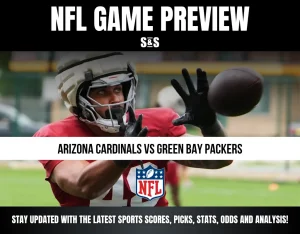 NFL GAME PREVIEW ARIZONA CARDINALS VS GREEN BAY PACKERS STAY UPDATED WITH THE LATEST SPORTS SCORES, PICKS, STATS, ODDS AND ANALYSIS!