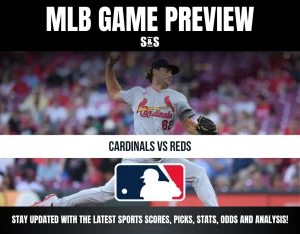 MLB GAME PREVIEW S&S CARDINALS VS REDS STAY UPDATED WITH THE LATEST SPORTS SCORES, PICKS, STATS, ODDS AND ANALYSIS!