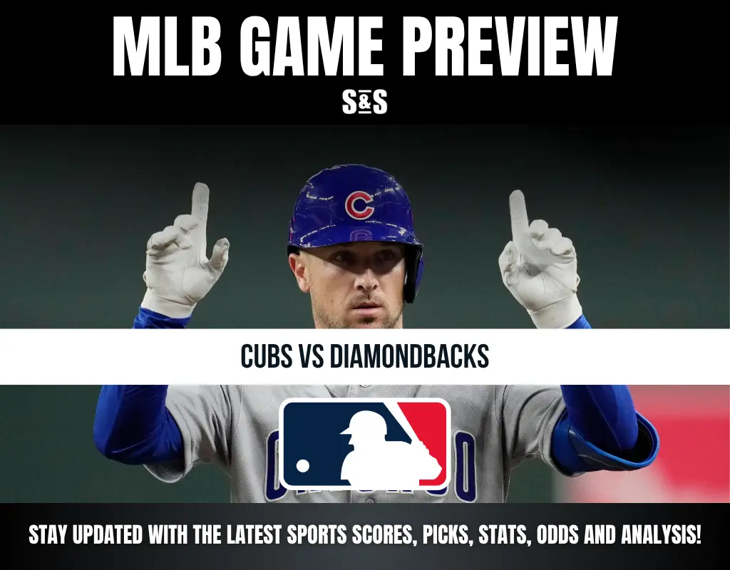 MLB GAME PREVIEW: CUBS VS DIAMONDBACKS - Stay updated with the latest sports scores, picks, stats, odds and analysis!