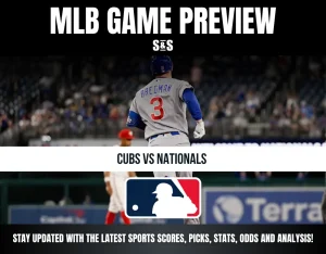 MLB Game Preview: Cubs vs Nationals. Stay updated with the latest sports scores, picks, stats, odds, and analysis.