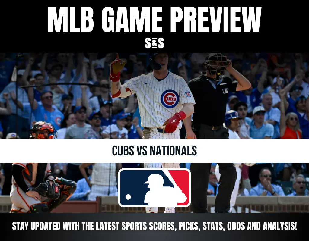 MLB GAME PREVIEW: CUBS VS NATIONALS. STAY UPDATED WITH THE LATEST SPORTS SCORES, PICKS, STATS, ODDS AND ANALYSIS!