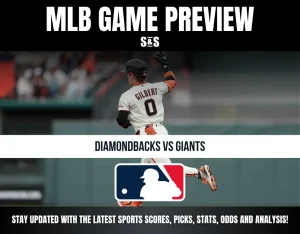 MLB GAME PREVIEW: DIAMONDBACKS VS GIANTS. STAY UPDATED WITH THE LATEST SPORTS SCORES, PICKS, STATS, ODDS AND ANALYSIS!