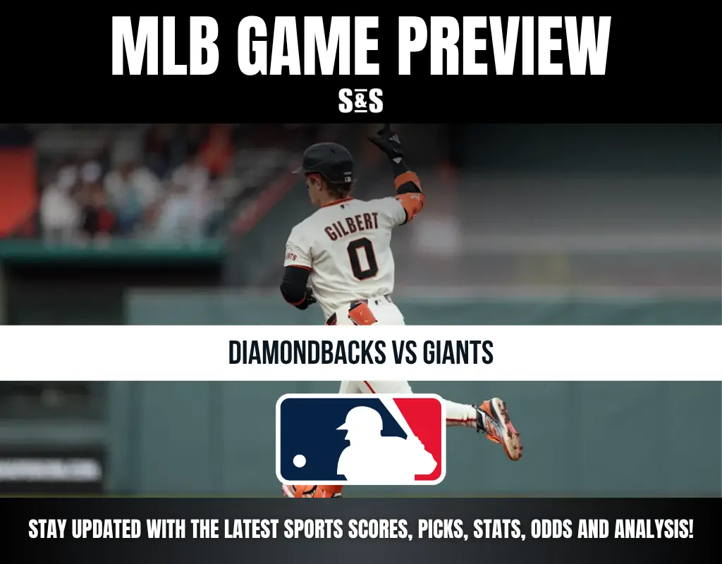 MLB GAME PREVIEW: DIAMONDBACKS VS GIANTS. STAY UPDATED WITH THE LATEST SPORTS SCORES, PICKS, STATS, ODDS AND ANALYSIS!