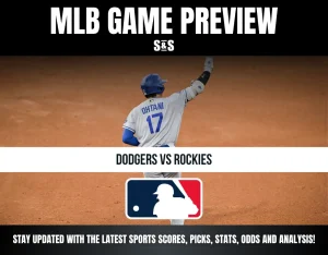 MLB GAME PREVIEW: DODGERS VS ROCKIES, STAY UPDATED WITH THE LATEST SPORTS SCORES, PICKS, STATS, ODDS AND ANALYSIS!