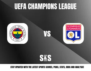 UEFA Champions League logo featuring Fenerbahçe Spor Kulübü vs Olympique Lyonnais. S&S branding at the bottom.