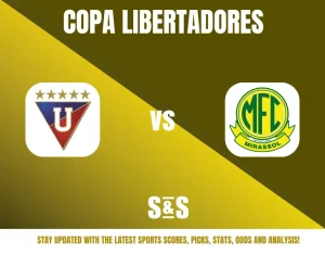 Copa Libertadores: U vs MFC Mirassol. Stay updated with the latest sports scores, picks, stats, odds, and analysis!