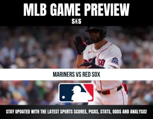 MLB Game Preview: Mariners vs Red Sox. Stay updated with the latest sports scores, picks, stats, odds, and analysis!