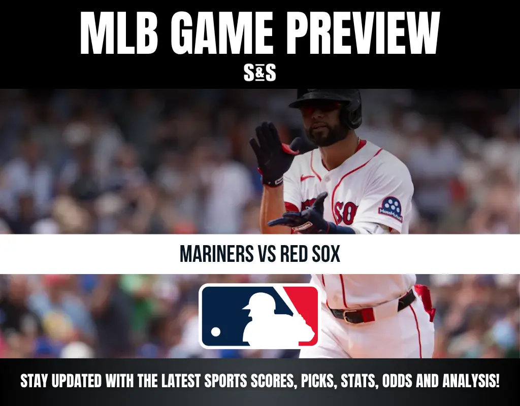 MLB Game Preview: Mariners vs Red Sox. Stay updated with the latest sports scores, picks, stats, odds, and analysis!