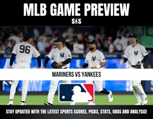 MLB Game Preview: Mariners vs Yankees. Stay updated with the latest sports scores, picks, stats, odds, and analysis.