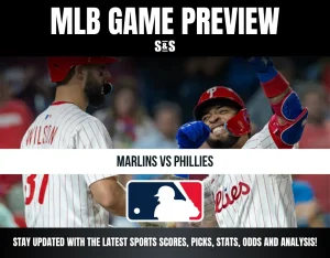 MLB GAME PREVIEW: MARLINS VS PHILLIES