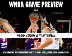 WNBA Game Preview featuring Phoenix Mercury vs Atlanta Dream, with a call to stay updated with the latest sports scores, picks, stats, odds, and analysis.
