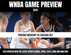 WNBA GAME PREVIEW: PHOENIX MERCURY VS CHICAGO SKY. STAY UPDATED WITH THE LATEST SPORTS SCORES, PICKS, STATS, ODDS AND ANALYSIS!