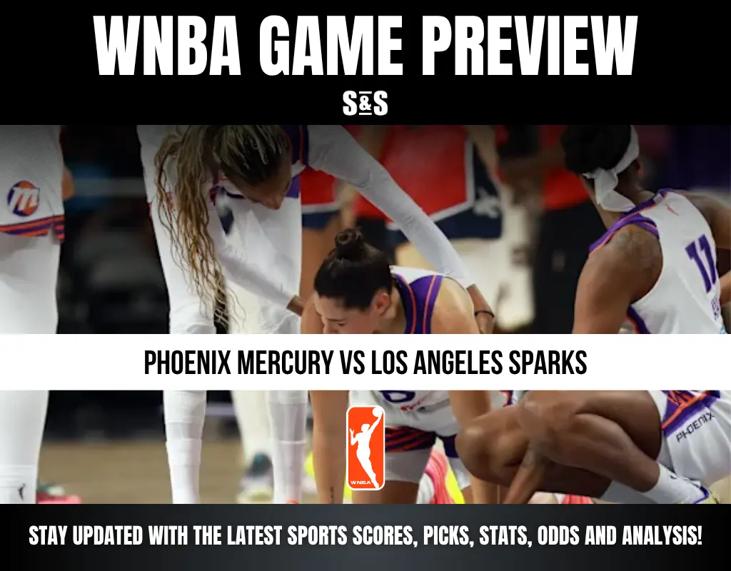 WNBA GAME PREVIEW: PHOENIX MERCURY VS LOS ANGELES SPARKS. STAY UPDATED WITH THE LATEST SPORTS SCORES, PICKS, STATS, ODDS AND ANALYSIS!