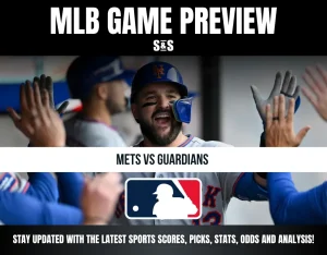 MLB GAME PREVIEW: METS VS GUARDIANS. STAY UPDATED WITH THE LATEST SPORTS SCORES, PICKS, STATS, ODDS AND ANALYSIS!
