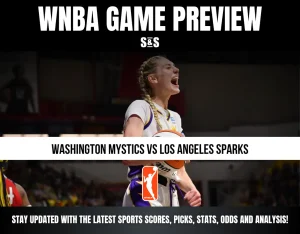 WNBA GAME PREVIEW - WASHINGTON MYSTICS VS LOS ANGELES SPARKS - STAY UPDATED WITH THE LATEST SPORTS SCORES, PICKS, STATS, ODDS AND ANALYSIS.