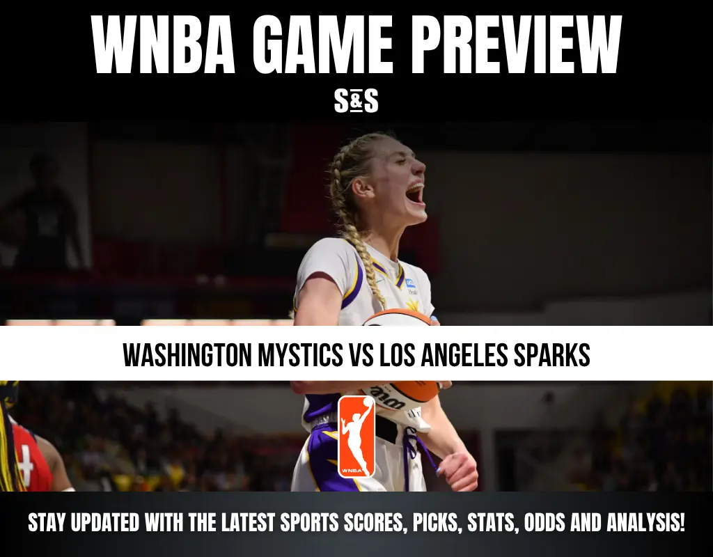 WNBA GAME PREVIEW - WASHINGTON MYSTICS VS LOS ANGELES SPARKS - STAY UPDATED WITH THE LATEST SPORTS SCORES, PICKS, STATS, ODDS AND ANALYSIS.