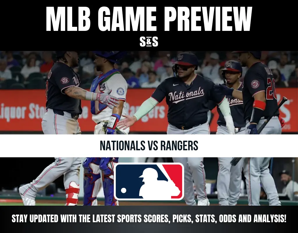 MLB GAME PREVIEW: NATIONALS VS RANGERS. STAY UPDATED WITH THE LATEST SPORTS SCORES, PICKS, STATS, ODDS AND ANALYSIS!