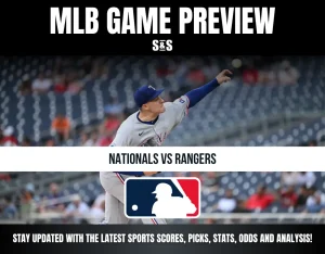 MLB Game Preview: Nationals vs Rangers, stay updated with the latest sports scores, picks, stats, odds, and analysis.