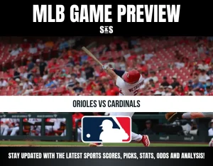 MLB Game Preview: Orioles vs Cardinals. Stay updated with the latest sports scores, picks, stats, odds, and analysis!