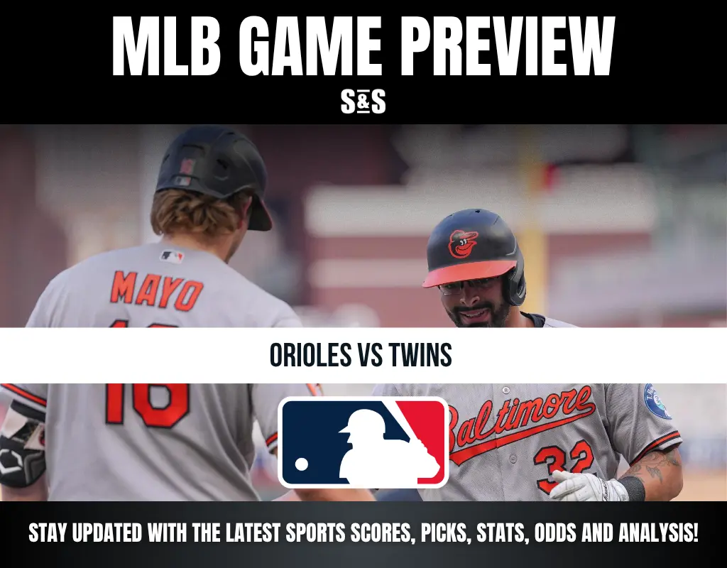 MLB Game Preview - Orioles vs Twins. Stay updated with the latest sports scores, picks, stats, odds, and analysis!