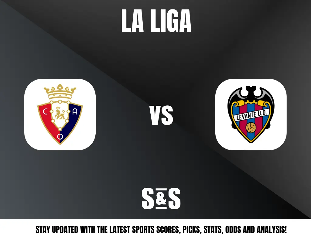 LA LIGA - Osasuna vs Levante U.D. - Stay updated with the latest sports scores, picks, stats, odds, and analysis!