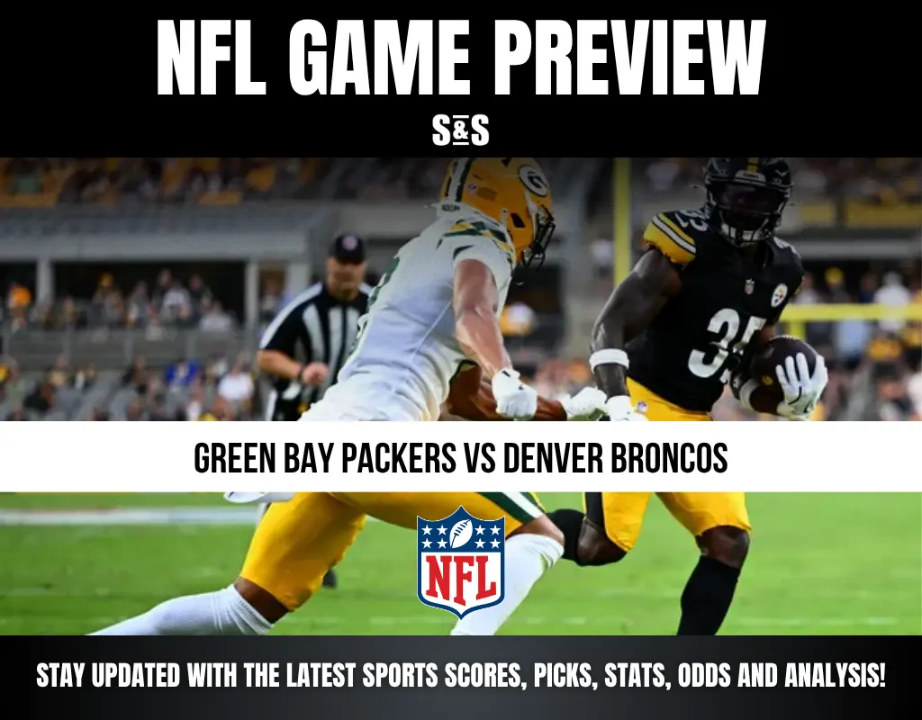 NFL GAME PREVIEW GREEN BAY PACKERS VS DENVER BRONCOS STAY UPDATED WITH THE LATEST SPORTS SCORES, PICKS, STATS, ODDS AND ANALYSIS!