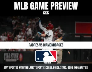 MLB GAME PREVIEW: PADRES VS DIAMONDBACKS - STAY UPDATED WITH THE LATEST SPORTS SCORES, PICKS, STATS, ODDS AND ANALYSIS.