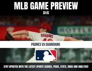 MLB GAME PREVIEW S&S PADRES VS GUARDIANS STAY UPDATED WITH THE LATEST SPORTS SCORES, PICKS, STATS, ODDS AND ANALYSIS!