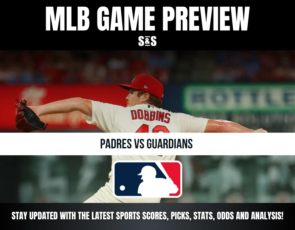 MLB GAME PREVIEW S&S PADRES VS GUARDIANS STAY UPDATED WITH THE LATEST SPORTS SCORES, PICKS, STATS, ODDS AND ANALYSIS!