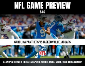 NFL GAME PREVIEW CAROLINA PANTHERS VS JACKSONVILLE JAGUARS STAY UPDATED WITH THE LATEST SPORTS SCORES, PICKS, STATS, ODDS AND ANALYSIS!