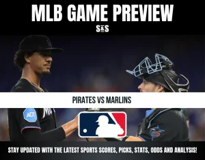 MLB Game Preview: Pirates vs Marlins. Stay updated with the latest sports scores, picks, stats, odds, and analysis.