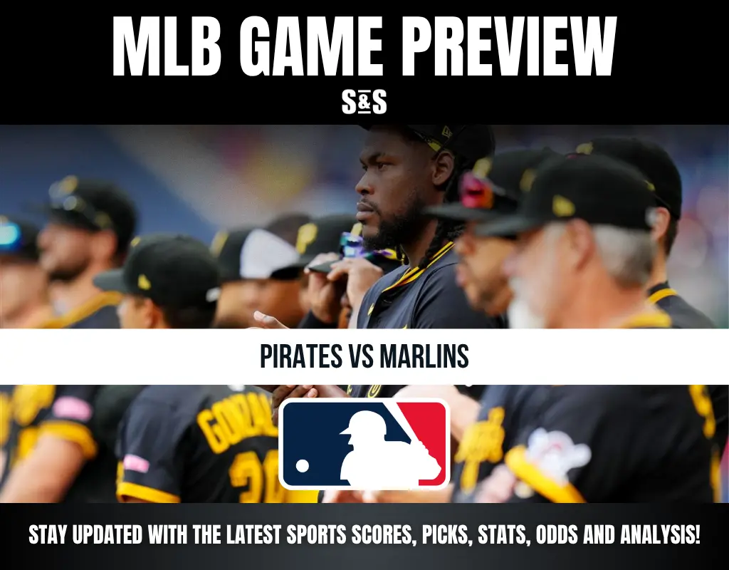 MLB GAME PREVIEW: PIRATES VS MARLINS. STAY UPDATED WITH THE LATEST SPORTS SCORES, PICKS, STATS, ODDS AND ANALYSIS!