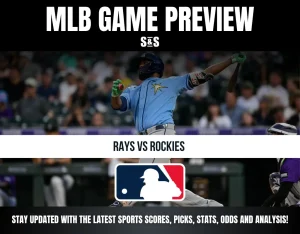 MLB GAME PREVIEW S&S RAYS VS ROCKIES STAY UPDATED WITH THE LATEST SPORTS SCORES, PICKS, STATS, ODDS AND ANALYSIS!