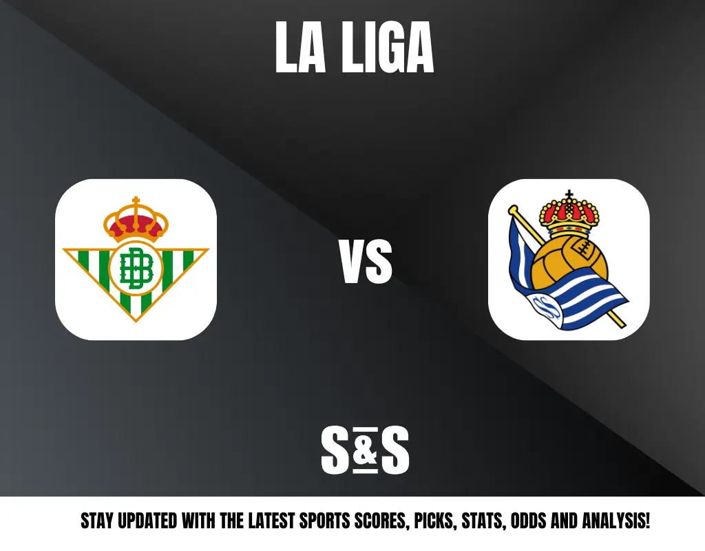 Logo of Real Betis and logo of Real Sociedad with the text "LA LIGA" and "S&S" below, stating to stay updated with the latest sports scores, picks, stats, odds, and analysis.