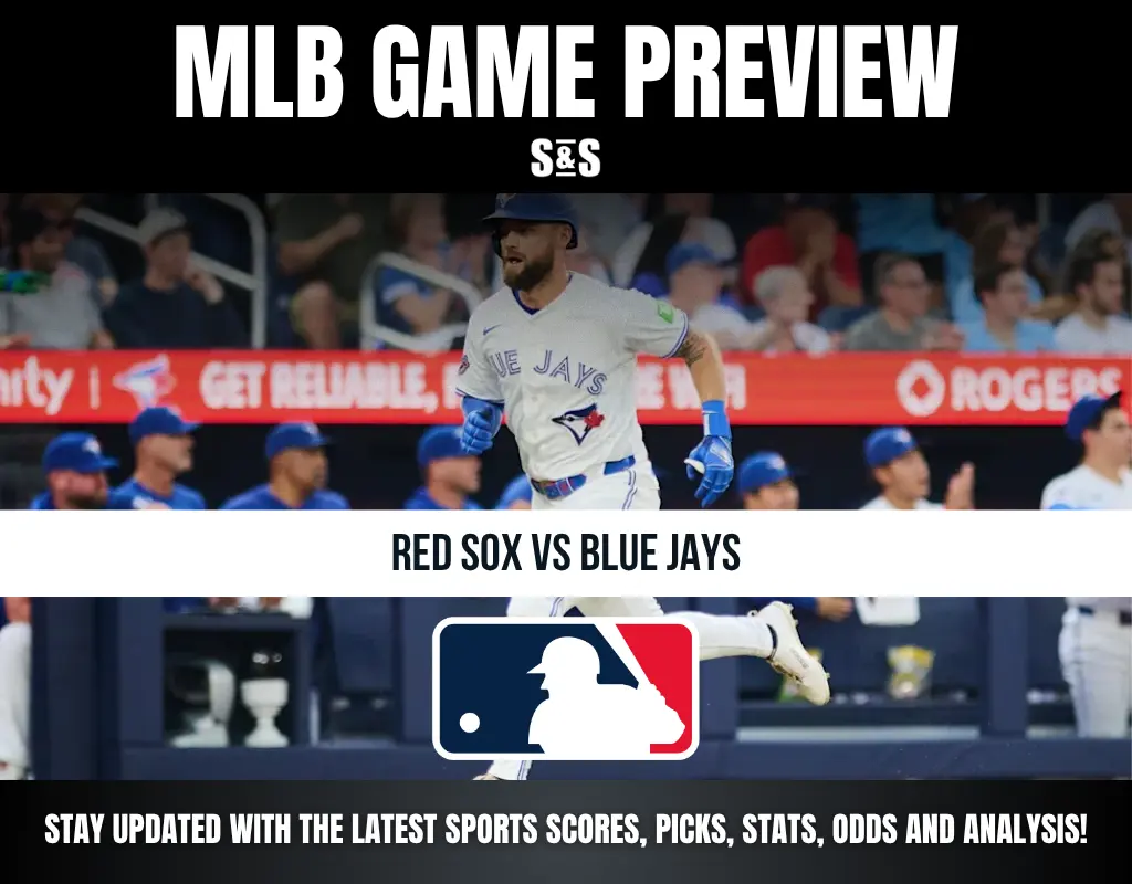 MLB GAME PREVIEW: RED SOX VS BLUE JAYS. STAY UPDATED WITH THE LATEST SPORTS SCORES, PICKS, STATS, ODDS AND ANALYSIS!