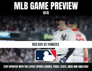 MLB Game Preview: Red Sox vs Yankees. Stay updated with the latest sports scores, picks, stats, odds, and analysis.