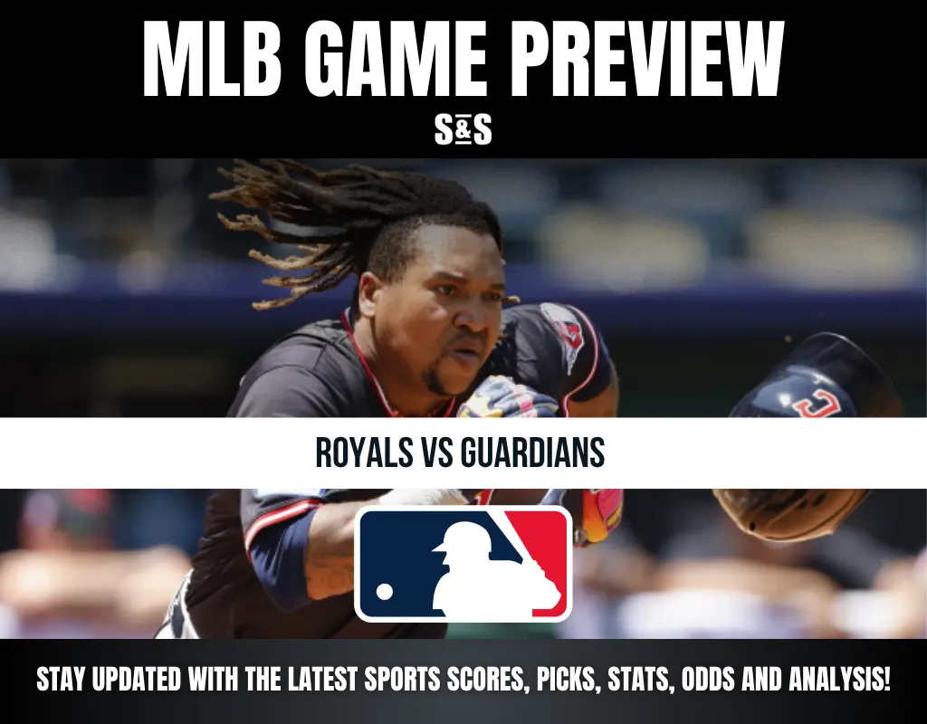 MLB GAME PREVIEW S&S ROYALS VS GUARDIANS STAY UPDATED WITH THE LATEST SPORTS SCORES, PICKS, STATS, ODDS AND ANALYSIS!