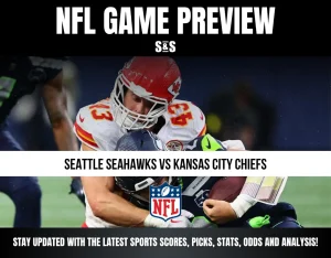 NFL GAME PREVIEW: SEATTLE SEAHAWKS VS KANSAS CITY CHIEFS. STAY UPDATED WITH THE LATEST SPORTS SCORES, PICKS, STATS, ODDS AND ANALYSIS!