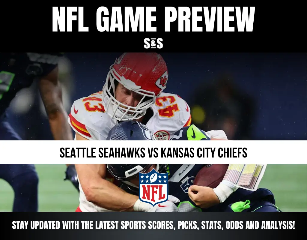 NFL GAME PREVIEW: SEATTLE SEAHAWKS VS KANSAS CITY CHIEFS. STAY UPDATED WITH THE LATEST SPORTS SCORES, PICKS, STATS, ODDS AND ANALYSIS!