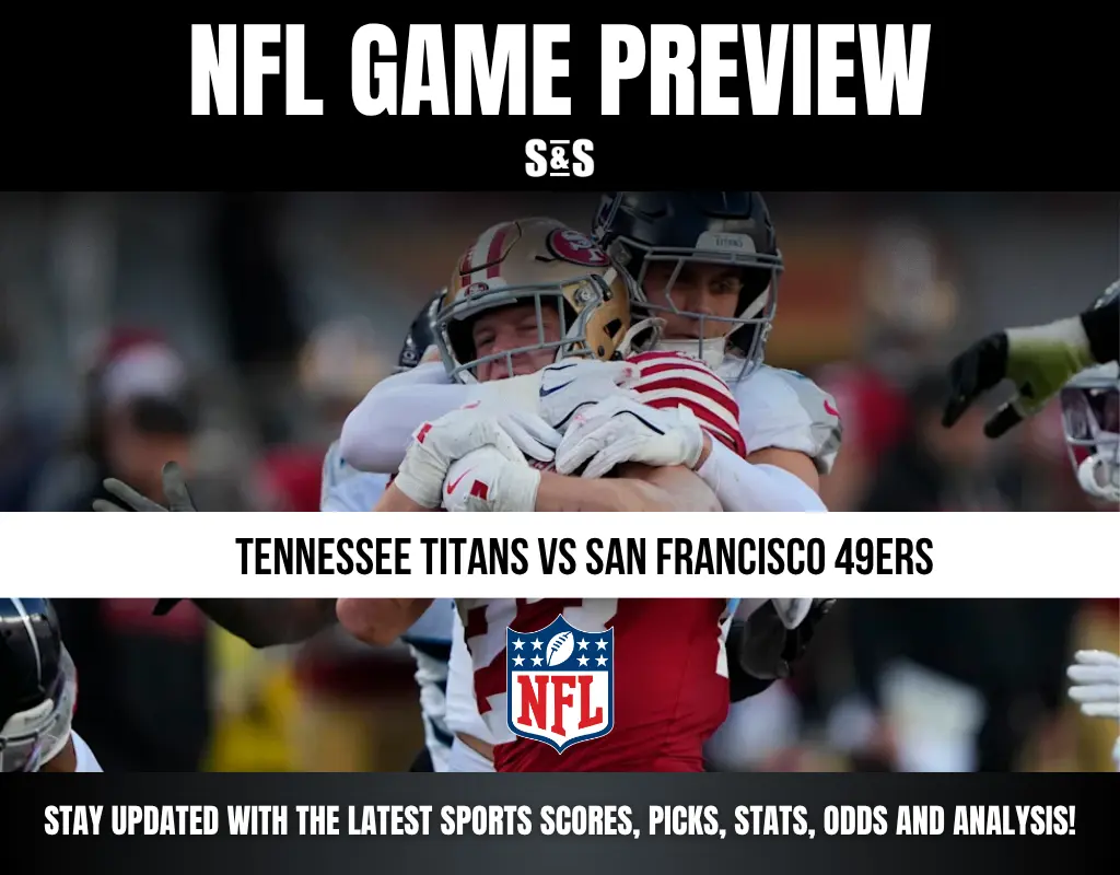 NFL Game Preview: Tennessee Titans vs San Francisco 49ers. Stay updated with the latest sports scores, picks, stats, odds, and analysis.