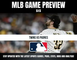 MLB GAME PREVIEW S&S TWINS VS PADRES STAY UPDATED WITH THE LATEST SPORTS SCORES, PICKS, STATS, ODDS AND ANALYSIS!