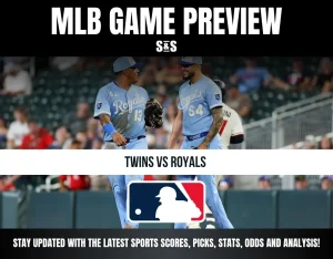 MLB GAME PREVIEW S&S TWINS VS ROYALS STAY UPDATED WITH THE LATEST SPORTS SCORES, PICKS, STATS, ODDS AND ANALYSIS!