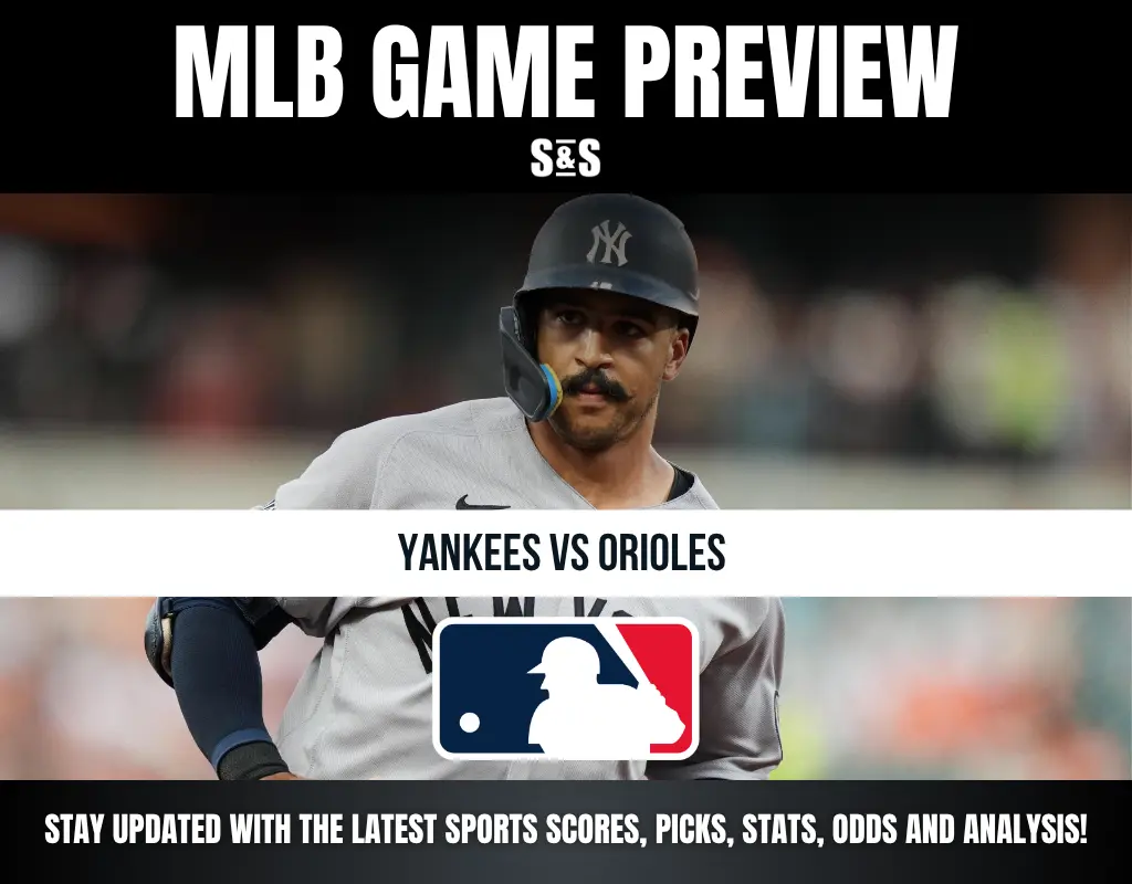 MLB GAME PREVIEW: YANKEES VS ORIOLES. Stay updated with the latest sports scores, picks, stats, odds, and analysis!