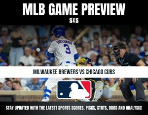 MLB Game Preview: Milwaukee Brewers vs Chicago Cubs. Stay updated with the latest sports scores, picks, stats, odds, and analysis.
