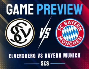 GAME PREVIEW: ELVERSBERG VS BAYERN MUNICH