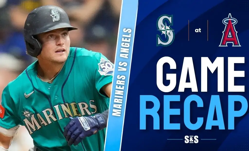 Mariners vs Angels Recap