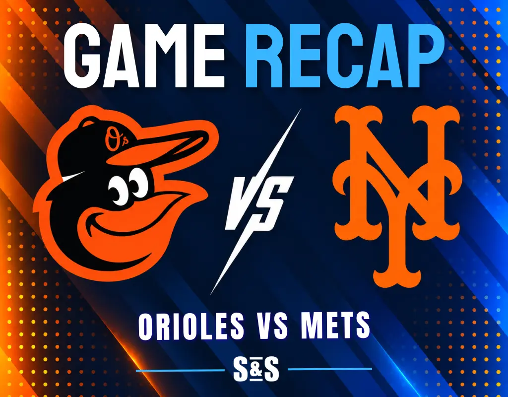 Game recap between the Orioles and Mets.