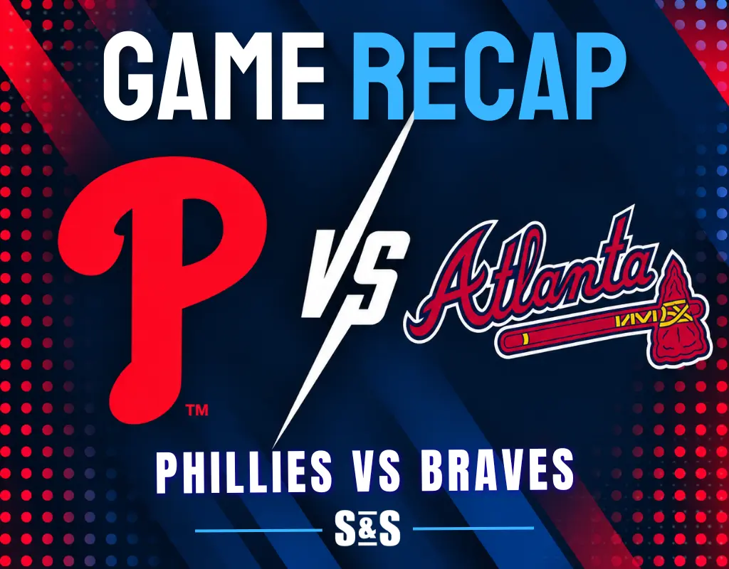 Game recap graphic featuring the Philadelphia Phillies vs. Atlanta Braves, with team logos and “Phillies vs Braves” text.