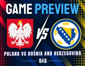 Game preview for Poland vs Bosnia and Herzegovina.